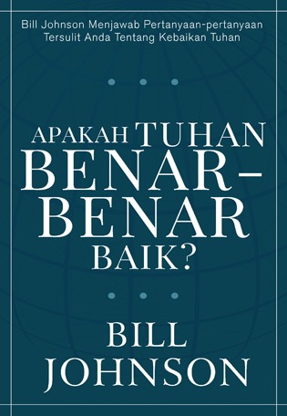 Apakah Tuhan Benar-benar Baik?
