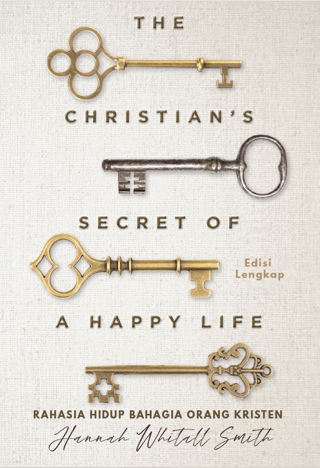 Rahasia Hidup Bahagia Orang Kristen - The Christian's Secret of A Happy Life