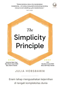 The Simplicity Principle : Enam Tahap Mengusahakan Kejernihan di Tengah Kompleksitas Dunia — Julia Hobsbawm — sampul