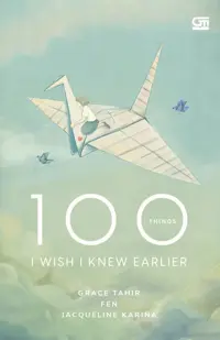 100 Things I Wish I Knew Earlier — Grace Tahir — sampul