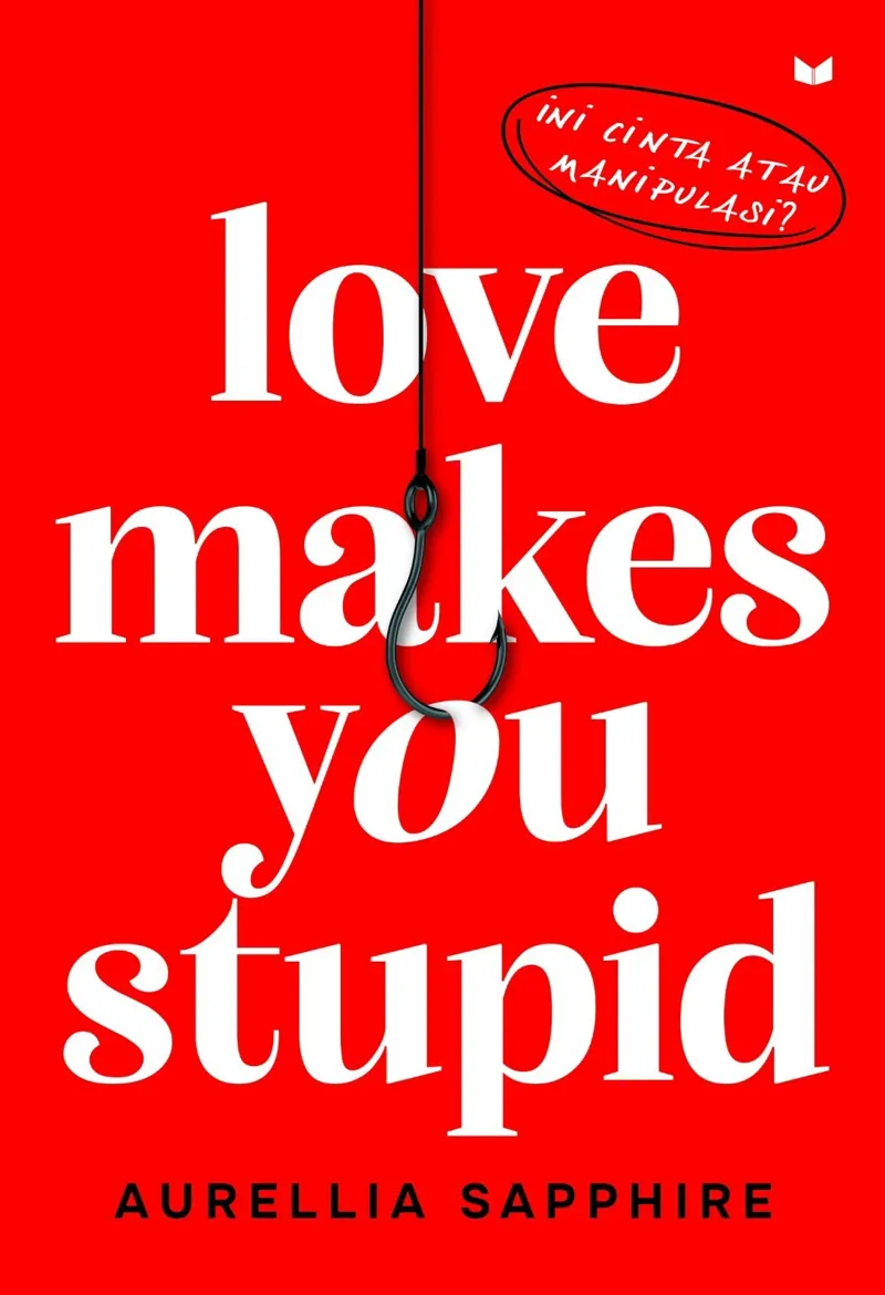 Buku Love Makes You Stupid oleh Aurellia Sapphire