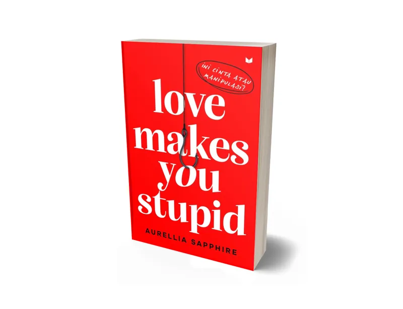 Buku Love Makes You Stupid oleh Aurellia Sapphire