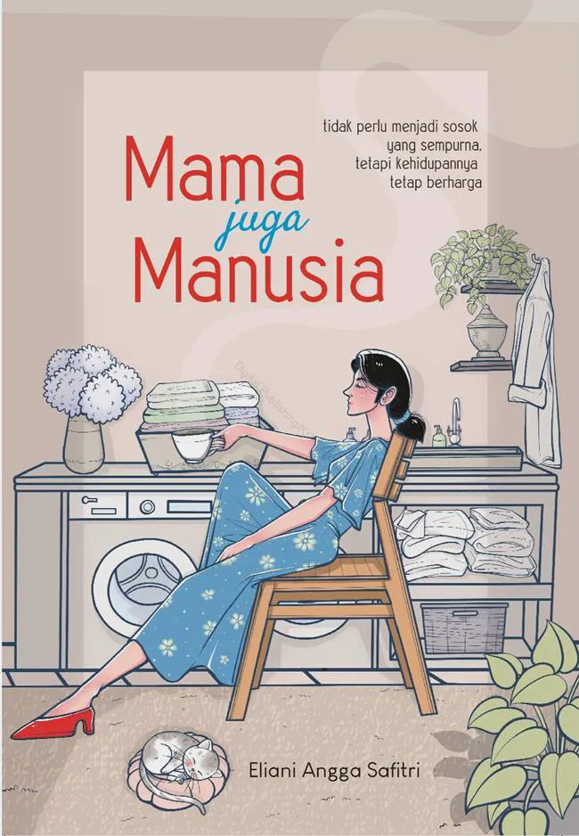 Buku Mama Juga Manusia oleh Eliani Angga Safitri