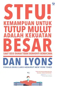 STFU : Kemampuan untuk Tutup Mulut adalah Kekuatan Besar Saat Seisi Dunia Tidak Berhenti Berbicara — Lyons — sampul