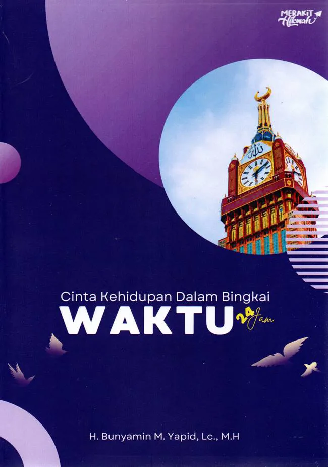 Buku Cinta Kehidupan dalam Bingkai Waktu 24 Jam oleh Lc., H. Bunyamin M. Yapid, M.H