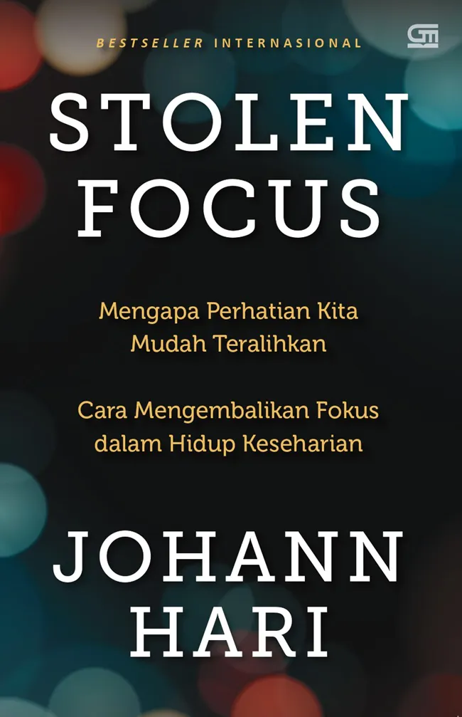 Buku Stolen Focus: Mengapa Perhatian Kita Mudah Teralihkan oleh Johann Hari