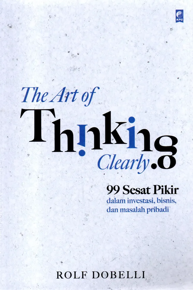 Buku The Art Of Thinking Clearly (2023) oleh Rolf Dobelli