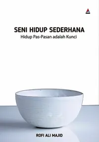 Seni Hidup Sederhana : Hidup Pas-Pasan adalah Kunci — Rofi Ali Majid — sampul