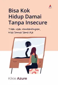 Bisa Kok Hidup Damai Tanpa Insecure — Kikie Azure — sampul
