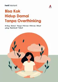 Bisa Kok Hidup Damai Tanpa Overthinking — Fenti Febrianti — sampul