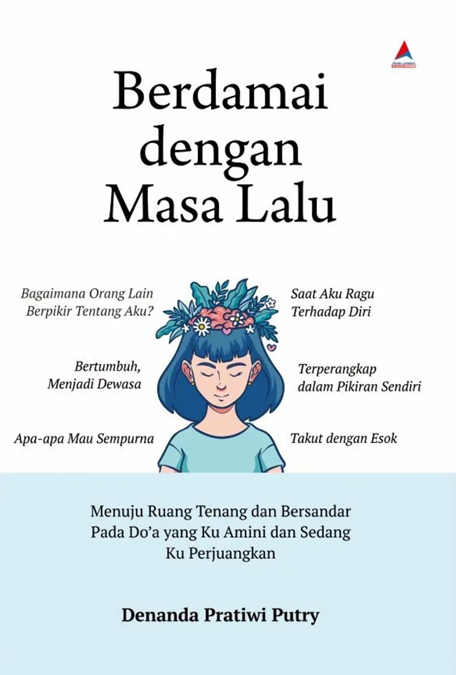 Buku Berdamai Dengan Masa Lalu oleh Den, a Pratiwi Putry, M.PD.