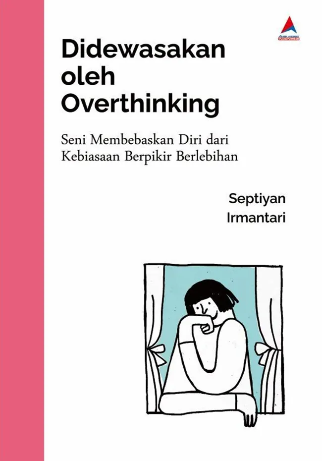 Buku Didewasakan oleh Overthinking oleh Septiyan Irmantari