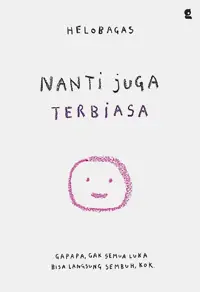 Nanti Juga Terbiasa — Helobagas — sampul