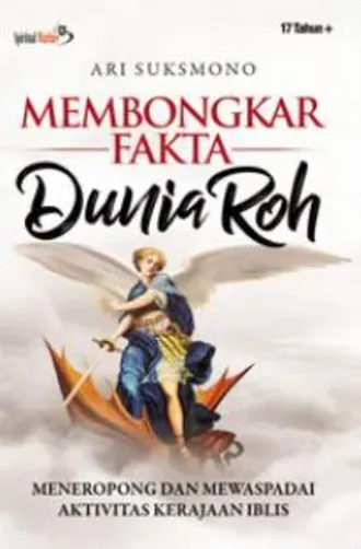 Buku Membongkar Fakta Dunia Roh oleh Ari Suksmono