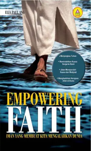 Empowering Faith : Iman Yang Membuat Kita Mengalahkan Dunia