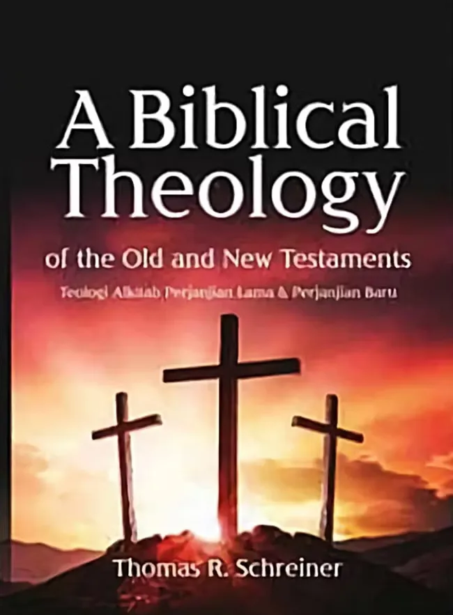 Buku A biblical theology of the old and new testaments  oleh Thomas R Schreiner
