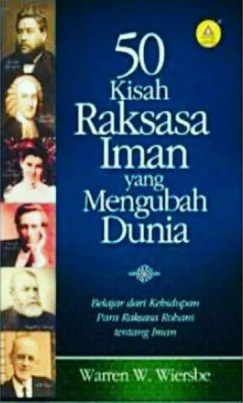 Buku  50 Kisah Raksasa Iman yang Mengubah Dunia oleh W. Stanley Heath