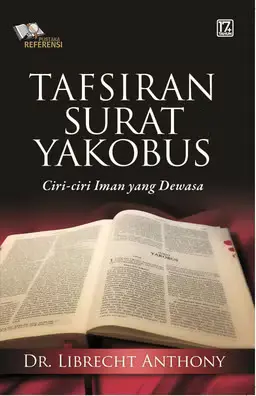 Tafsiran Surat Yakobus : Ciri - ciri Iman Yang Dewasa
