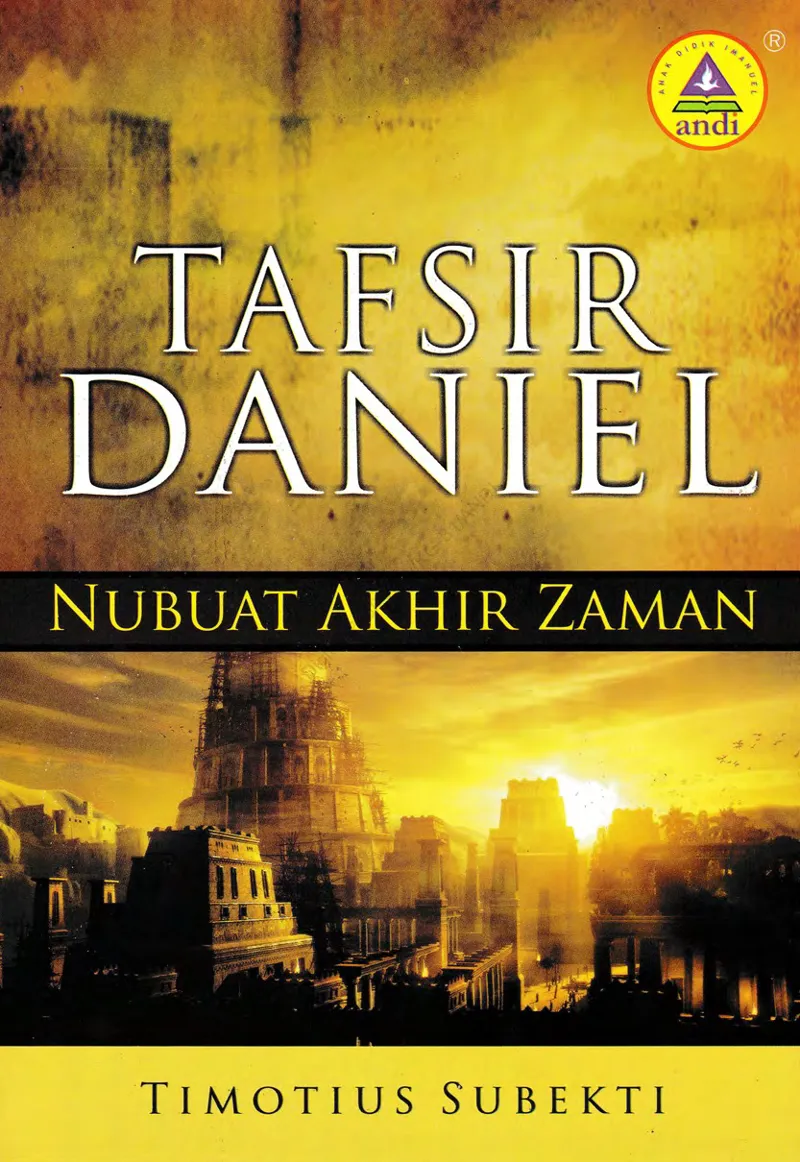 Buku Tafsir Daniel - Nubuat Akhir Zaman oleh Timotius Subekti