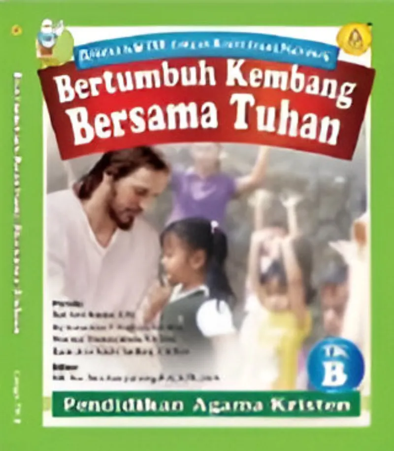Buku Bertumbuh Kembang Bersama Tuhan - TK B oleh Rah Seto Sumirat,S.Pd
