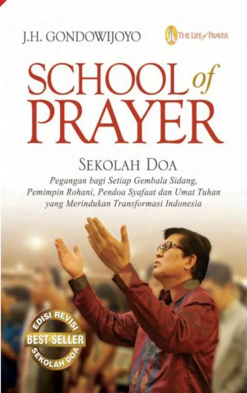 Buku   School Of Prayer - Sekolah Doa oleh  J.H.Gondowijoyo