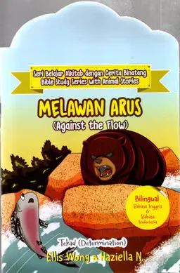 Buku Melawan Arus ( Against The Flow ) oleh Ellis Wong, Haziella N.