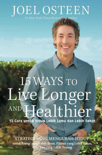 15 Cara untuk Hidup Lebih Lama dan Lebih Sehat – 15 Ways to Live Longer and Healthier