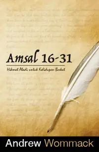 Amsal 16-31 - Hikmat Abadi untuk Kehidupan Berkat