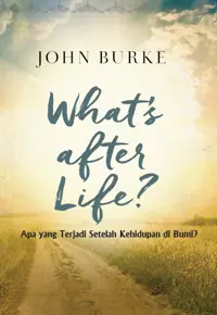 Apa yang Terjadi Setelah Kehidupan di Bumi - What's After Life