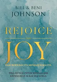 Dari Bersukacita Menjadi Sukacita - Rejoice into Joy