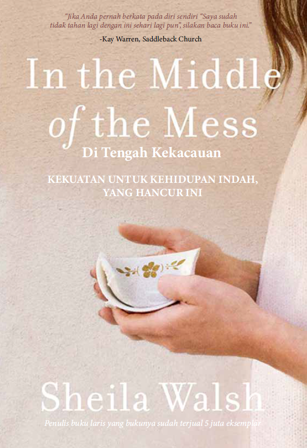 Buku Di Tengah Kekacauan - In The Middle of The Mess oleh Sheila Walsh