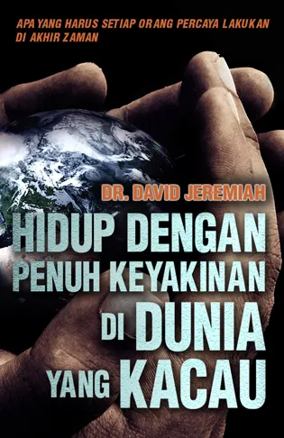 Buku Hidup dengan Penuh Keyakinan di Dunia yang Kacau oleh  David Jeremiah