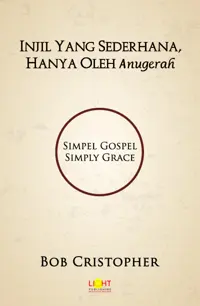 Injil Yang Sederhana, Hanya Oleh Anugerah