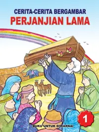 Cerita-cerita Bergambar Perjanjian Lama 1