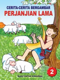 Cerita-cerita Bergambar Perjanjian Lama 2