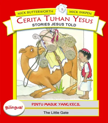 Buku Seri Cerita Tuhan Yesus - Pintu Masuk yang Kecil oleh Nick Butterworth, Mick Inkpen