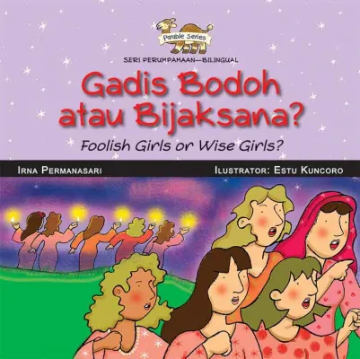 Buku Seri Perumpamaan - Gadis Bodoh atau Bijaksana oleh Estu Kuncoro, Irna Permanasari