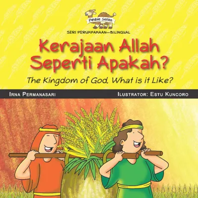 Buku Seri Perumpamaan - Kerajaan Allah Seperti Apakah? oleh Estu Kuncoro, Irna Permanasari