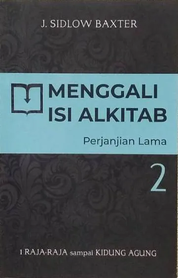 Buku Menggali Isi Alkitab Perjanjian lama 2 oleh J. Sidlow Baxter 