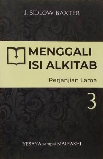 Buku Menggali Isi Alkitab Perjanjian lama 3 oleh J. Sidlow Baxter 