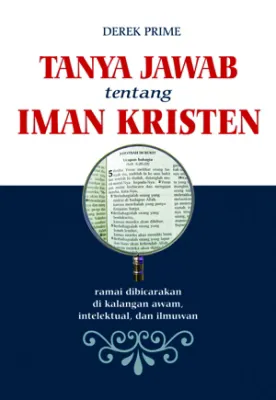Buku Tanya Jawab Tentang Iman Kristen oleh Derek Prime