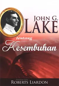 John G Lake tentang Kesembuhan