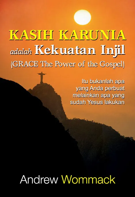 Buku Kasih Karunia adalah Kekuatan Injil - Grace The Power of The Gospel oleh Andrew Wommack