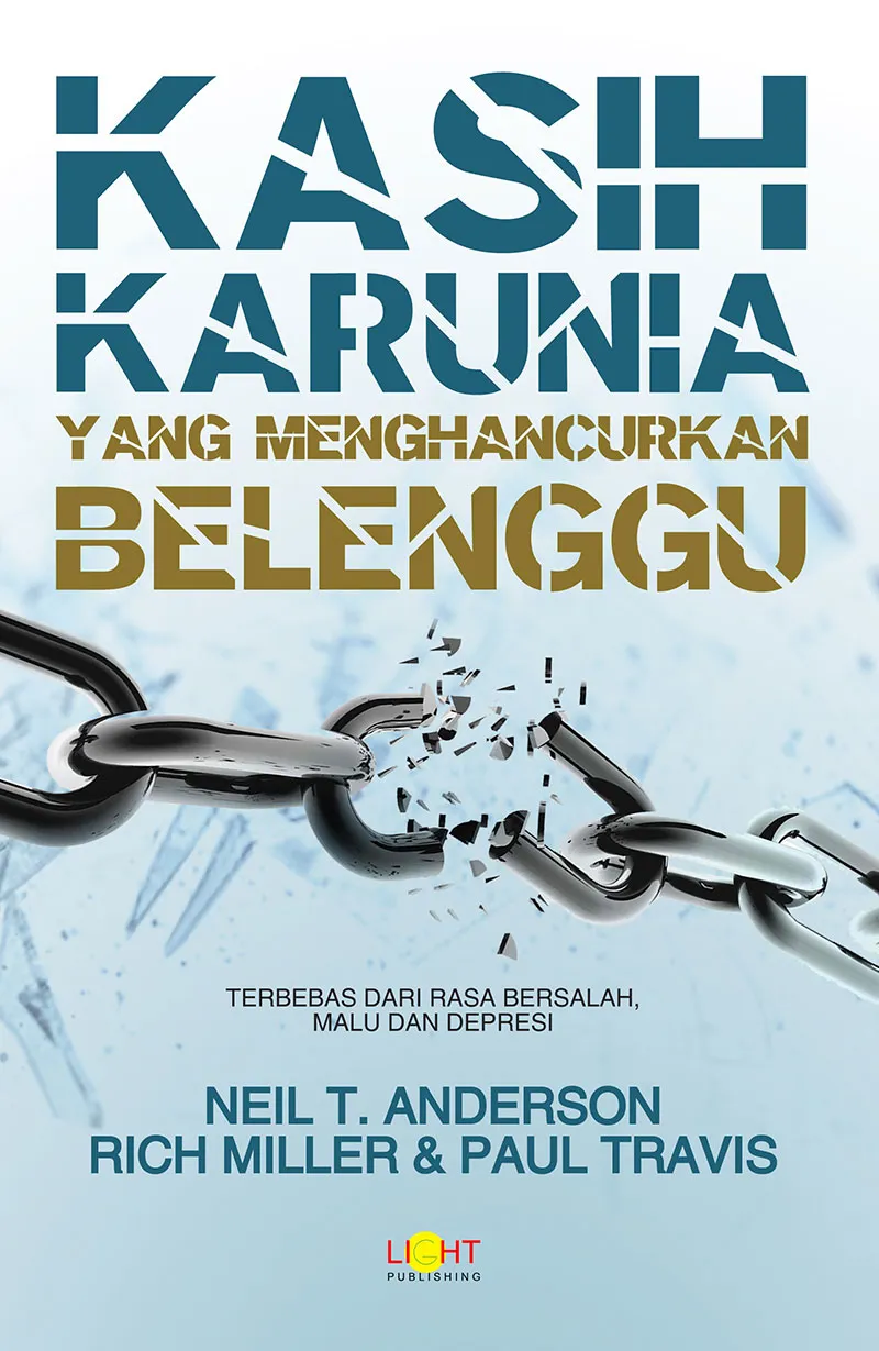Buku Kasih Karunia yang Menghancurkan Belenggu oleh Neil T Anderson, Rich Miller, Paul Travis