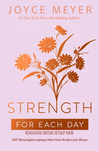 Kekuatan untuk Setiap Hari 365 Renungan supaya Hari-hari Anda Luar Biasa -  Streght For Each Day