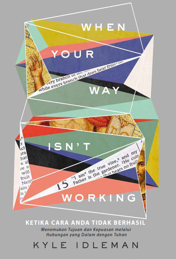 Buku Ketika Cara Anda Tidak Berhasil - When Your Way isn’t Working oleh Kyle Idleman