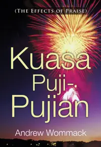 Kuasa Puji-pujian - The Effects Of Praise