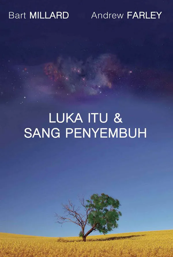 Buku Luka Itu & Sang Penyembuh oleh Bart Millard, Andrew Farley