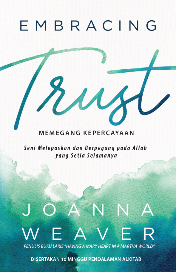 Buku Memegang Kepercayaan - Embracing Trust oleh  Joanna Weaver