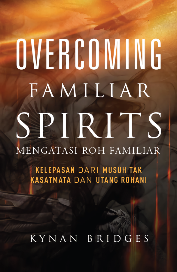 Buku Mengatasi Roh Familiar - Overcoming Familiar Spirits oleh Kynan Bridges